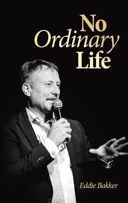 No Ordinary Life - Eddie Bakker - cover