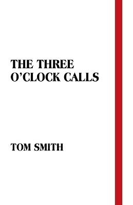 The Three O'Clock Calls - Tom Smith - cover