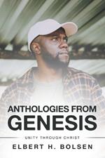 Anthologies from Genesis: Unity Through Christ