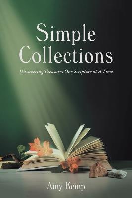 Simple Collections: Discovering Treasures One Scripture at A Time - Amy Kemp - cover