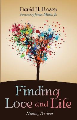 Finding Love and Life - David H Rosen - cover