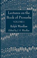 Lectures on the Book of Proverbs, Volume I