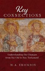 Key Connections: Understanding the Changes from the Old to New Testament