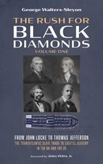 The Rush for Black Diamonds, Volume One