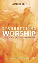 Resurrecting Worship