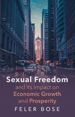 Sexual Freedom and Its Impact on Economic Growth and Prosperity