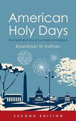 American Holy Days, Second Edition: The Heart and Soul of Our National Holidays