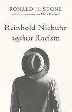 Reinhold Niebuhr Against Racism