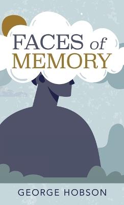 Faces of Memory - George Hobson - cover