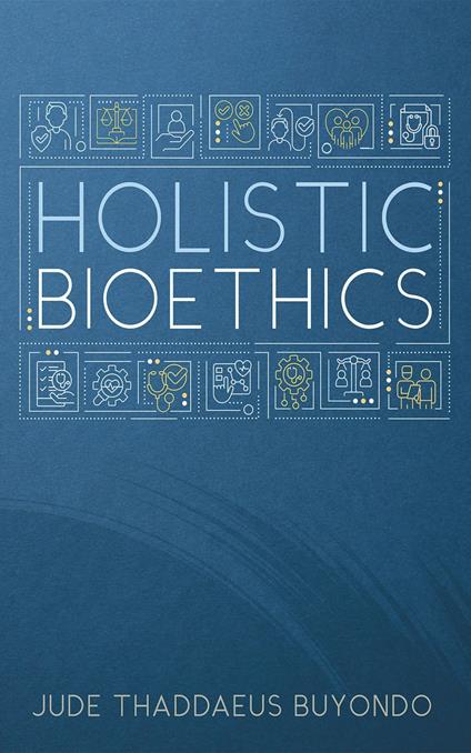 Holistic Bioethics