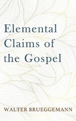 Elemental Claims of the Gospel