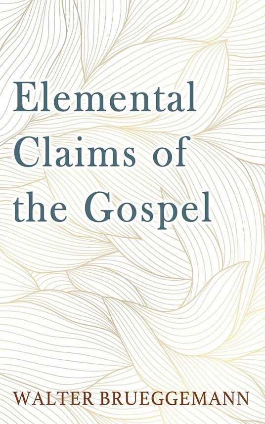 Elemental Claims of the Gospel