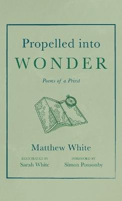 Propelled into Wonder - Matthew White - cover