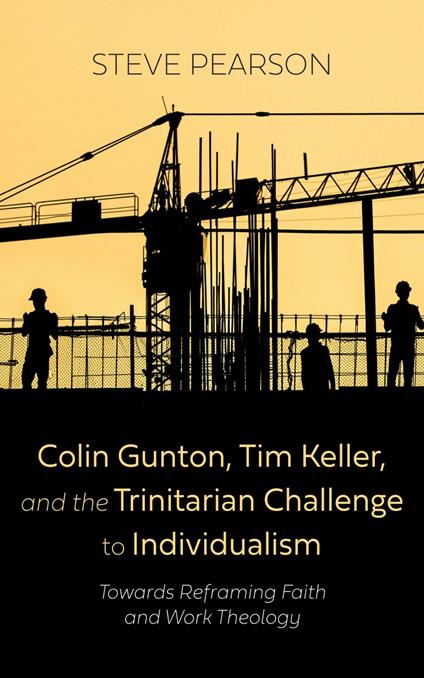 Colin Gunton, Tim Keller, and the Trinitarian Challenge to Individualism