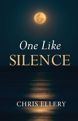 One Like Silence - Chris Ellery - cover