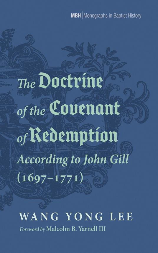The Doctrine of the Covenant of Redemption According to John Gill (1697–1771)