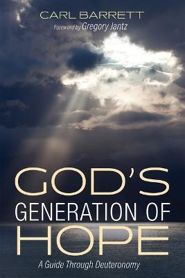 God's Generation of Hope: A Guide Through Deuteronomy - Carl Barrett - cover