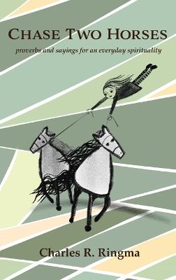 Chase Two Horses - Charles R Ringma - cover
