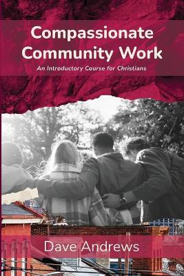 Compassionate Community Work - Dave Andrews - cover