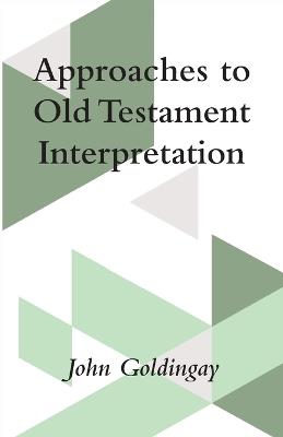 Approaches to Old Testament Interpretation - John Goldingay - cover