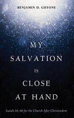 My Salvation Is Close at Hand