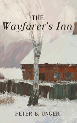 The Wayfarer's Inn - Peter B Unger - cover