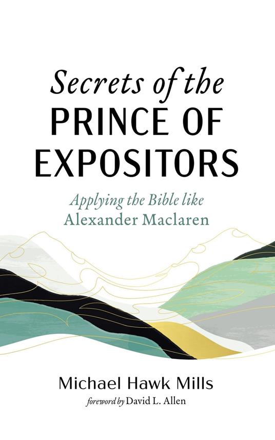 Secrets of the Prince of Expositors