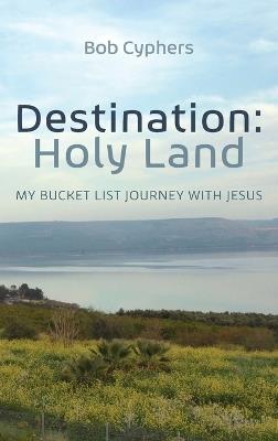 Destination: Holy Land - Bob Cyphers - cover
