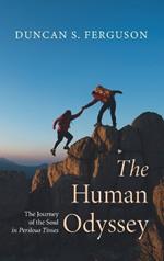 The Human Odyssey: The Journey of the Soul in Perilous Times