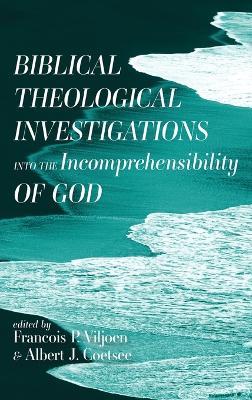 Biblical Theological Investigations into the Incomprehensibility of God - cover