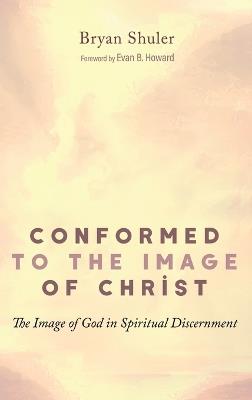 Conformed to the Image of Christ - Bryan Shuler - cover