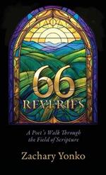 Sixty-Six Reveries: A Poet's Walk Through the Field of Scripture