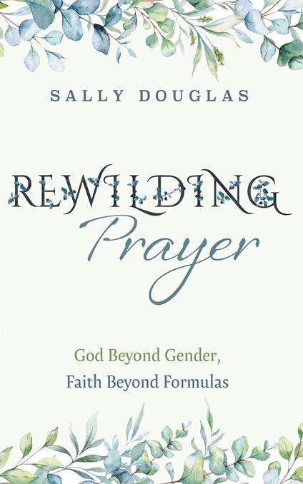 Rewilding Prayer