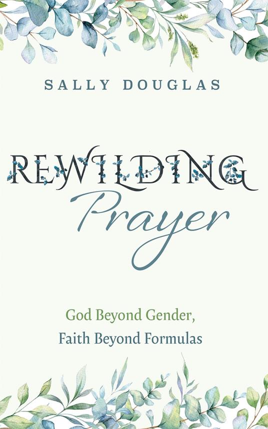 Rewilding Prayer