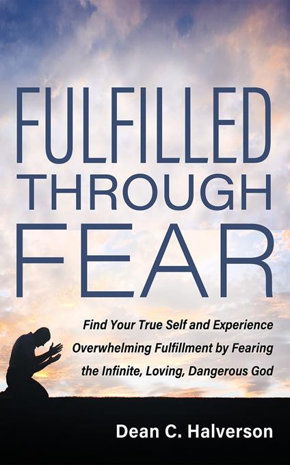 Fulfilled Through Fear