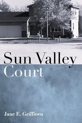 Sun Valley Court - Jane E Griffioen - cover