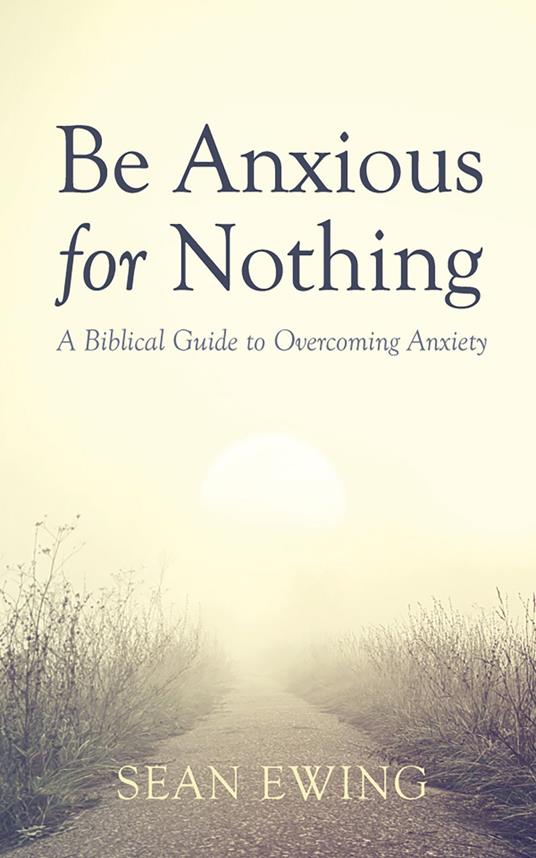 Be Anxious for Nothing