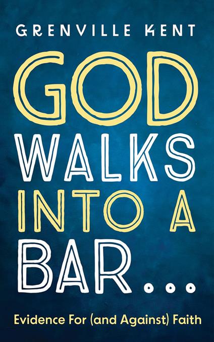 God Walks into a Bar . . .