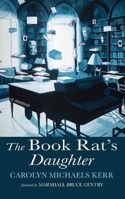 The Book Rat's Daughter: A Memoir - Carolyn Michaels Kerr - cover