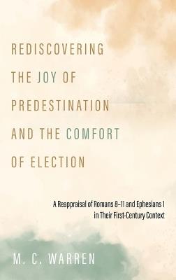 Rediscovering the Joy of Predestination and the Comfort of Election - MC Warren - cover