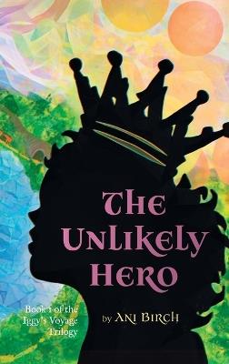 The Unlikely Hero - Ani Birch - cover