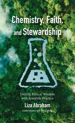 Chemistry, Faith, and Stewardship - Liza Abraham - cover