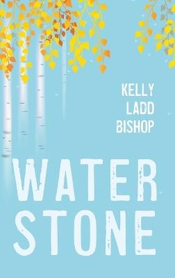 Water Stone - Kelly Ladd Bishop - cover