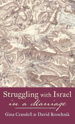 Struggling with Israel in a Marriage - Gina Crandell,David Roochnik - cover