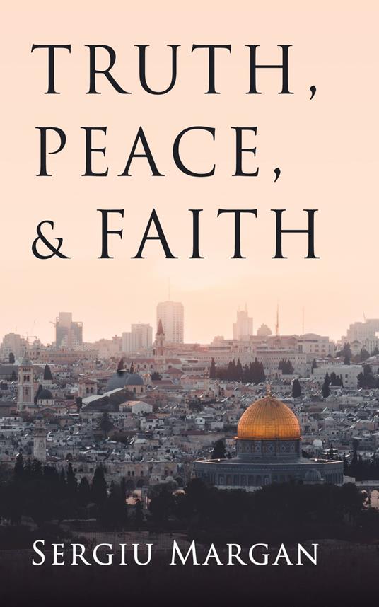 Truth, Peace, and Faith