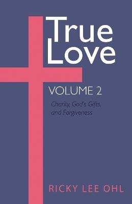 True Love, Volume 2 - Ricky Lee Ohl - cover