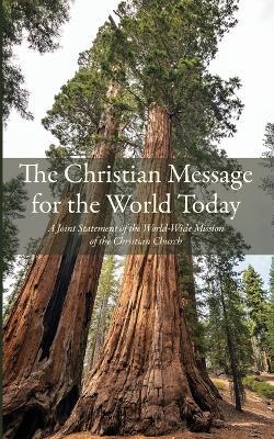 The Christian Message for the World Today - John a MacKay,E Stanley Jones,Kenneth Scott Latourette - cover