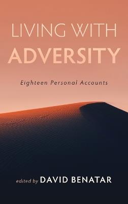Living with Adversity: Eighteen Personal Accounts - cover