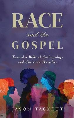 Race and the Gospel - Jason Tackett - cover