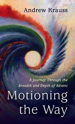 Motioning the Way - Andrew Krauss - cover